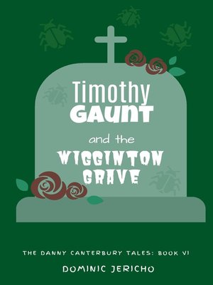 cover image of Timothy Gaunt and the Wigginton Grave (Teen Edition)